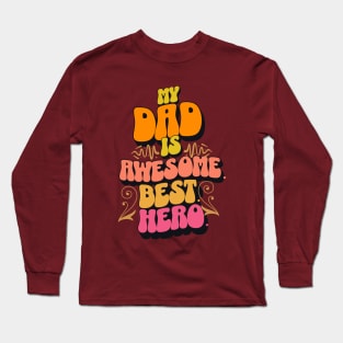 My Dad is Awesome Best Hero Long Sleeve T-Shirt